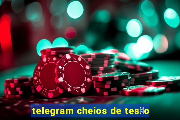 telegram cheios de tes茫o